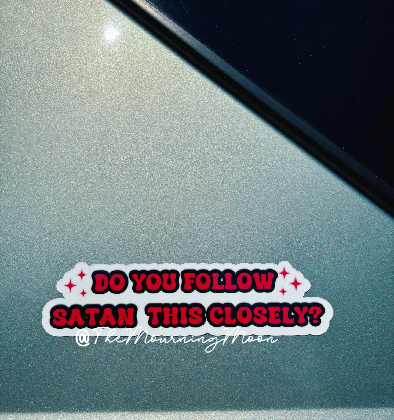 Do you follow satan this closely magnetic bumper sticker