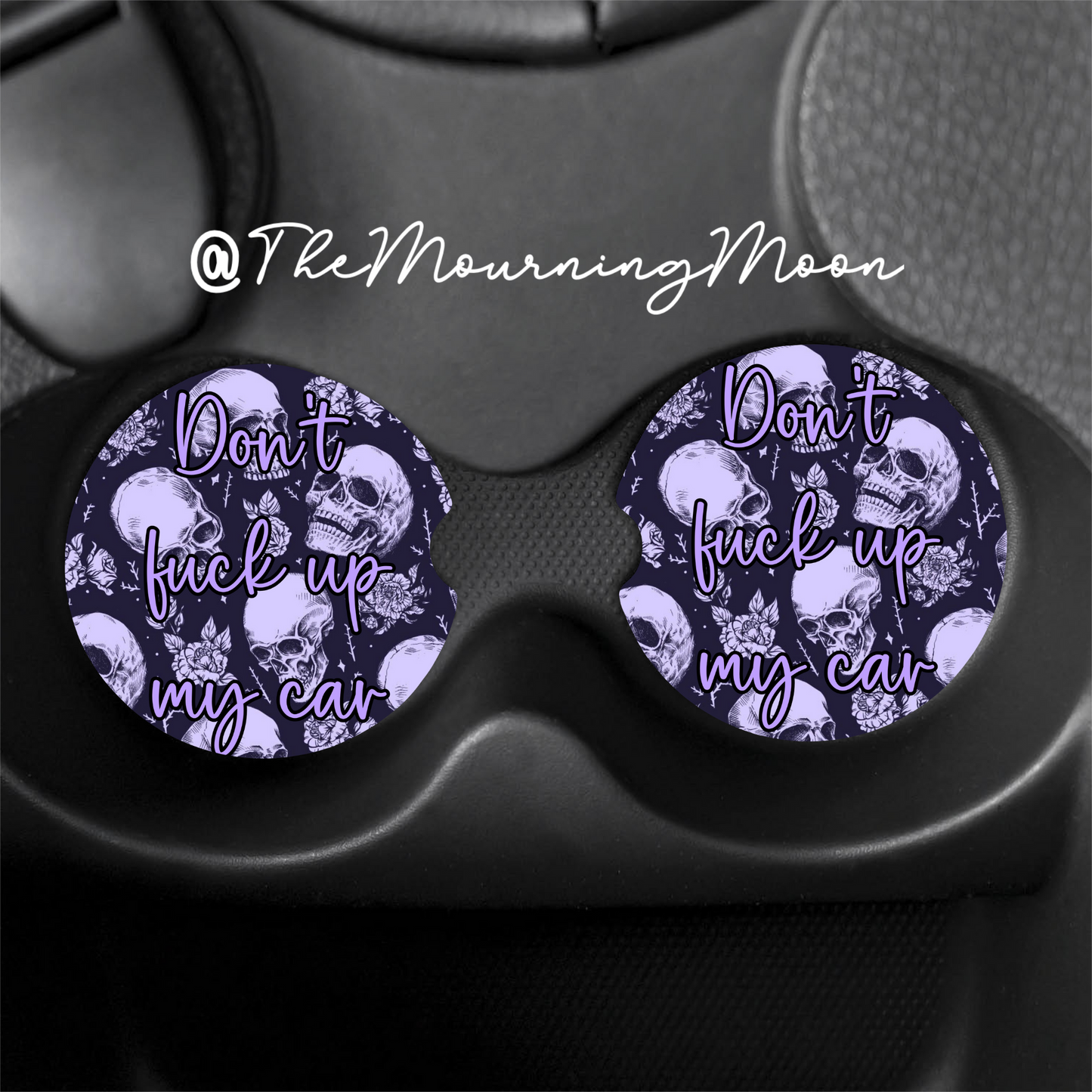 Purple Skull don’t fuck up my car coasters