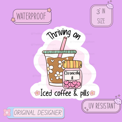 Thriving on iced coffee and pills Sticker – Holographic Mental Health Aesthetic Vinyl Decal Sticker