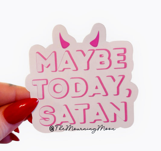 Maybe today satan sticker