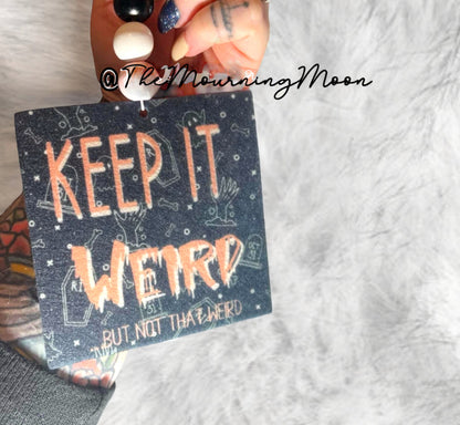 Keep it weird air freshener