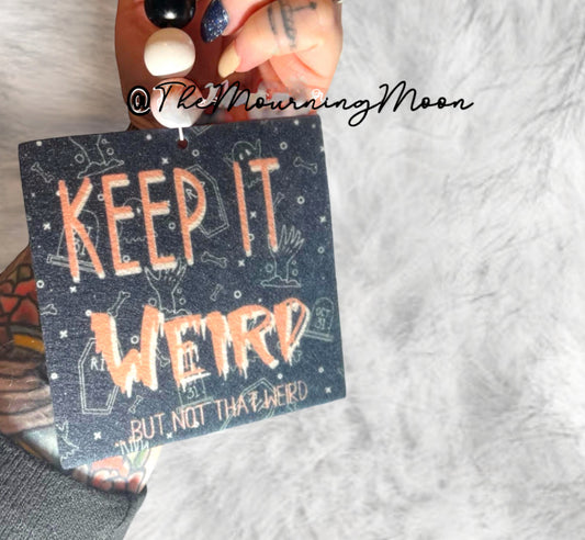 Keep it weird air freshener