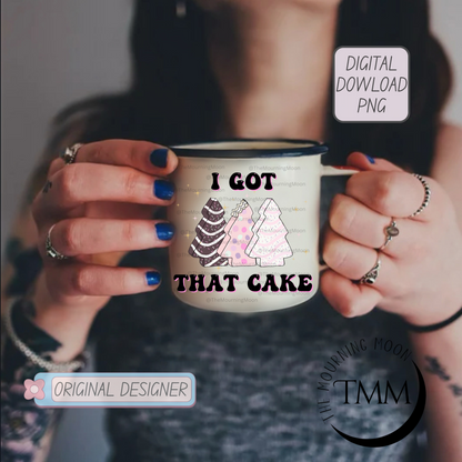 I got that cake png digital download