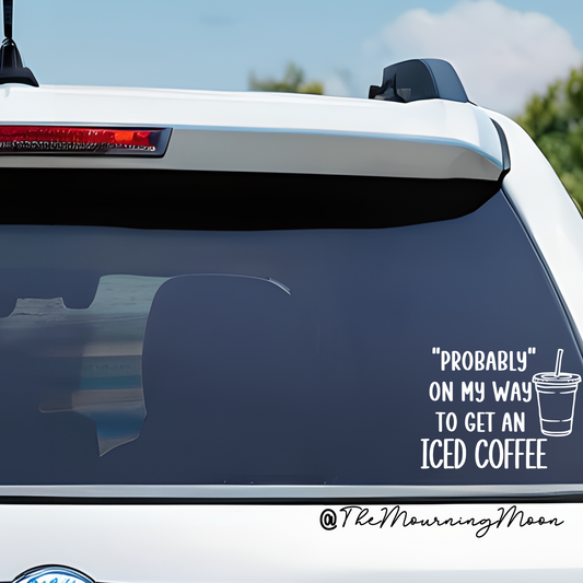 Probably on my way to get an iced coffee decal