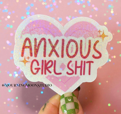 Anxious Girl Shit Sticker – Holographic Mental Health Aesthetic Vinyl Decal for Overthinkers, Emotional Support Water Bottles & Journals