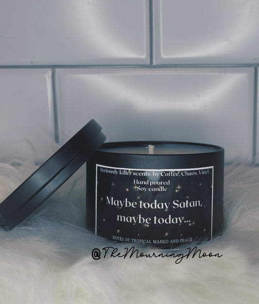 Maybe today satan candle
