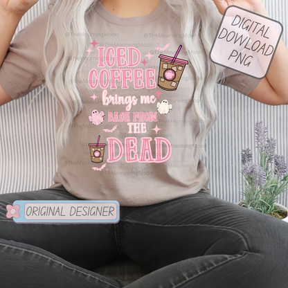 Iced coffee brings me back to life png digital download
