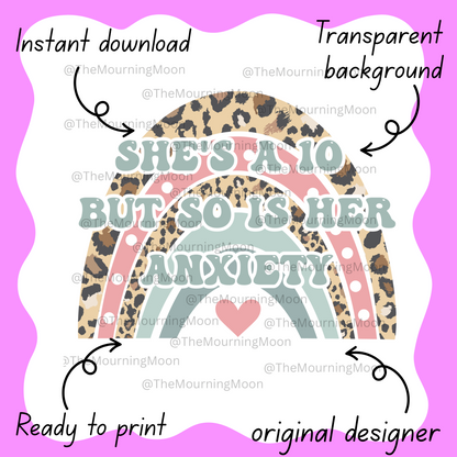 Shes a 10 but so is her anxiety png digital download