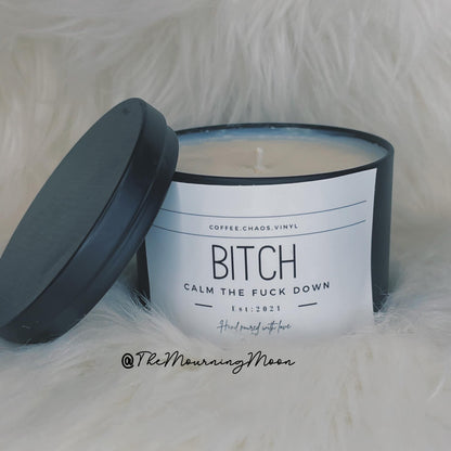 Bitch (calm the fuck down) candle