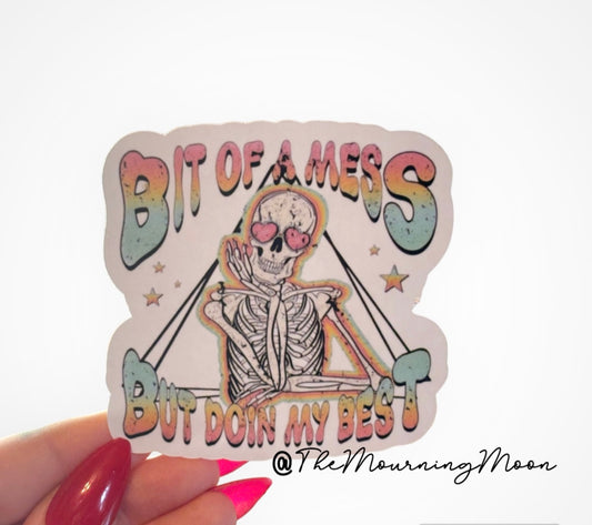 Bit of a mess sticker