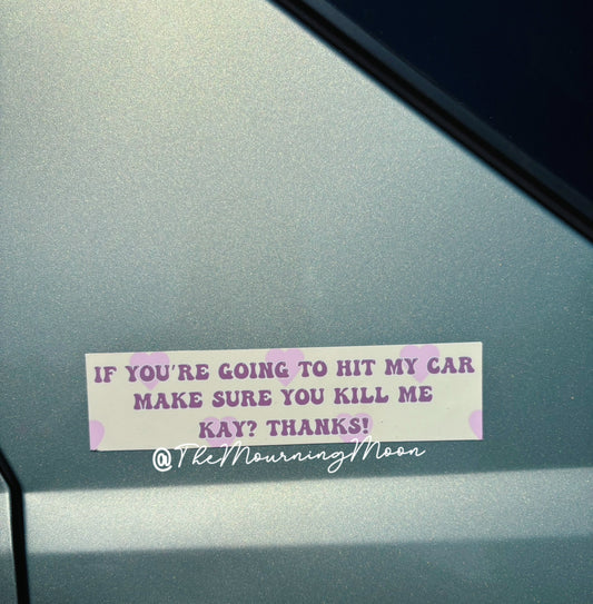 If you’re going to hit my car magnetic bumper sticker
