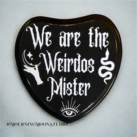 We are the weirdos wooden sign