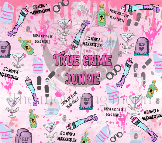 True crime junkie tumbler wrap png digital download