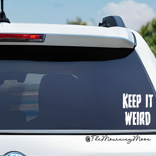 Keep it weird decal