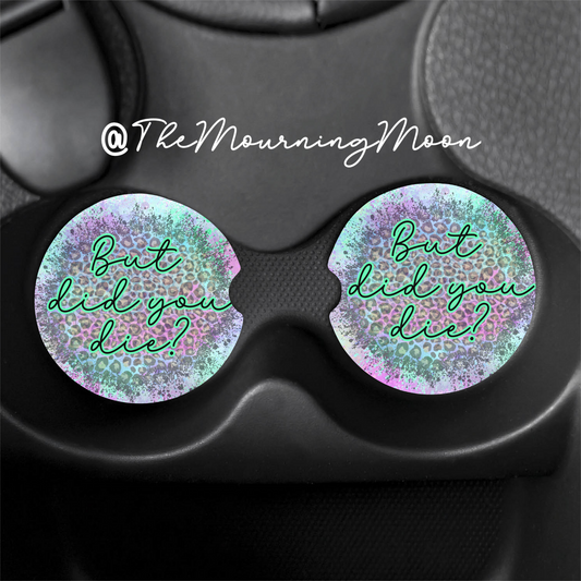But did you die? Car coasters