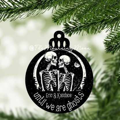 Until we are ghosts ornament