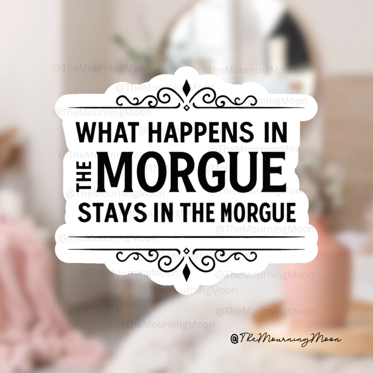 What happens in the morgue sticker