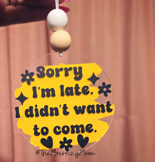 Sorry I'm late car charm