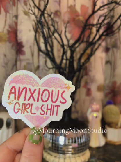 Anxious Girl Shit Sticker – Holographic Mental Health Aesthetic Vinyl Decal for Overthinkers, Emotional Support Water Bottles & Journals